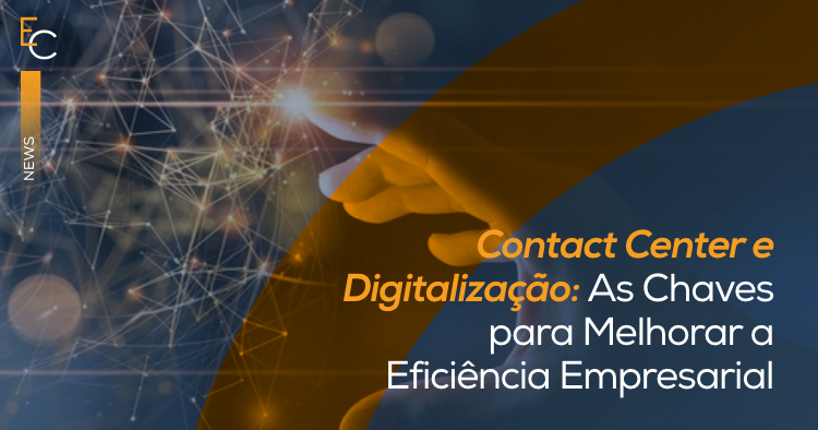 Contact Center e Digitalização