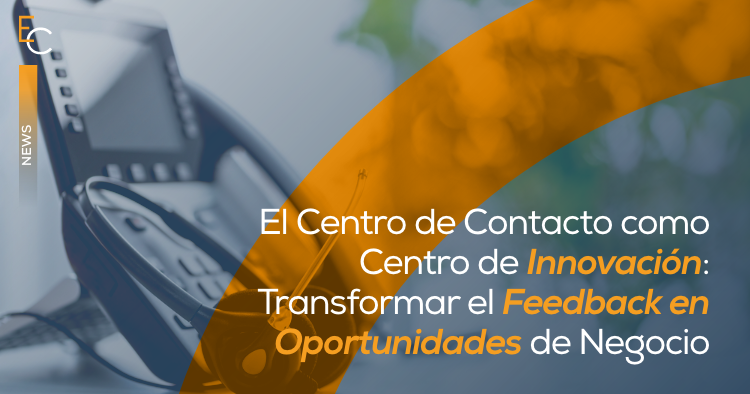 El Centro de Contacto como Centro de Innovación