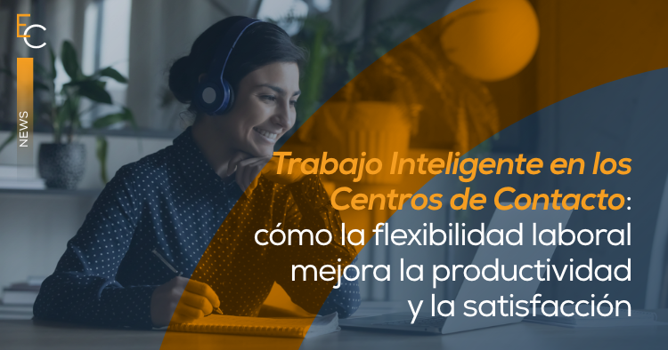 Trabajo Inteligente en los Centros de Contacto